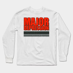 Major Depression Long Sleeve T-Shirt